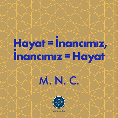Hayat = İnancımız